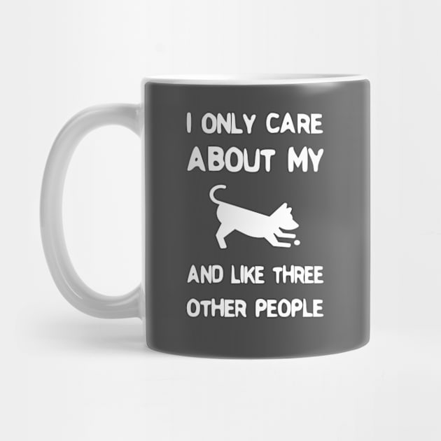 I Only Care about My Dog And Like Three Other People by rjstyle7